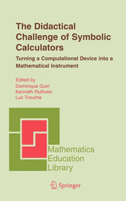 The Didactical Challenge of Symbolic Calculators: Turning a Computational Device Into a Mathematical Instrument (2005)