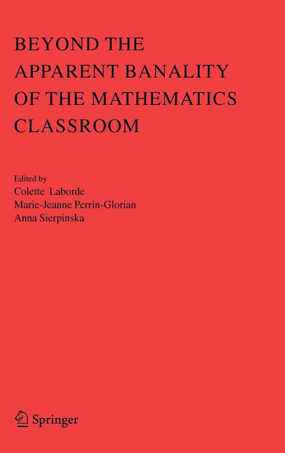 Beyond the Apparent Banality of the Mathematics Classroom (2005)