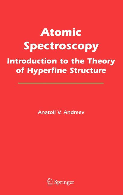 Atomic Spectroscopy: Introduction to the Theory of Hyperfine Structure (2006)