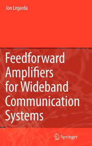 Feedforward Amplifiers for Wideband Communication Systems (2006)