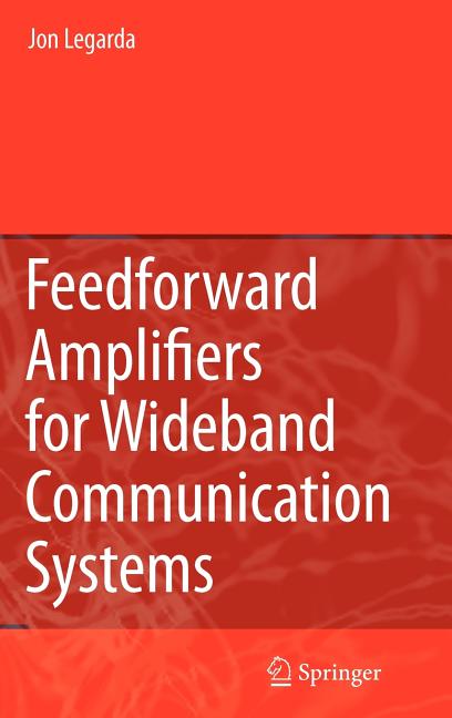 Feedforward Amplifiers for Wideband Communication Systems (2006)