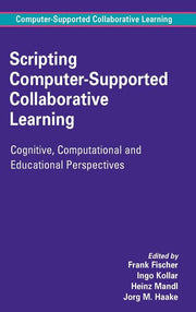Scripting Computer-Supported Collaborative Learning: Cognitive, Computational and Educational Perspectives (2007)