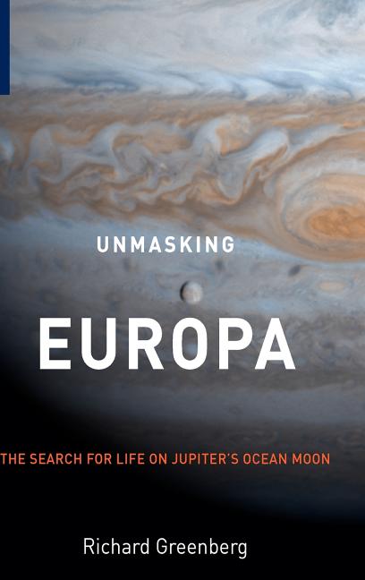 Unmasking Europa: The Search for Life on Jupiter's Ocean Moon (2008)