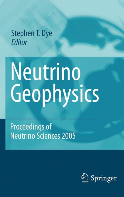 Neutrino Geophysics: Proceedings of Neutrino Sciences 2005 (2007)