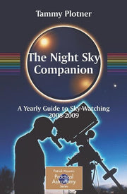 The Night Sky Companion: A Yearly Guide to Sky-Watching 2008-2009 (2008-2009)