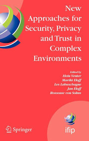 New Approaches for Security, Privacy and Trust in Complex Environments: Proceedings of the Ifip Tc 11 22nd International Information Security Conferen