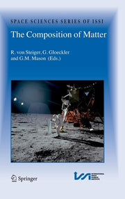 The Composition of Matter: Symposium Honouring Johannes Geiss on the Occasion of His 80th Birthday (2007)