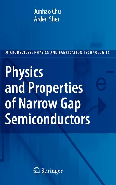 Physics and Properties of Narrow Gap Semiconductors (2008)
