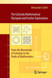 The Colorado Mathematical Olympiad and Further Explorations: From the Mountains of Colorado to the Peaks of Mathematics (2011)