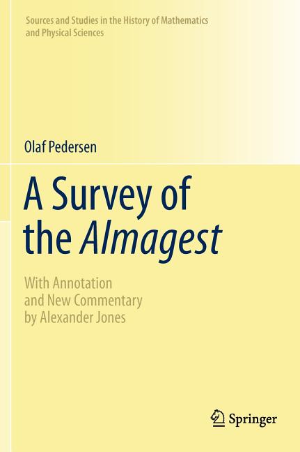 A Survey of the Almagest: With Annotation and New Commentary by Alexander Jones (2011)