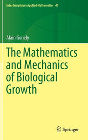 The Mathematics and Mechanics of Biological Growth (2017)