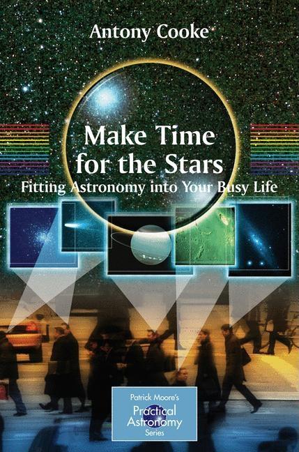 Make Time for the Stars: Fitting Astronomy Into Your Busy Life (2009)