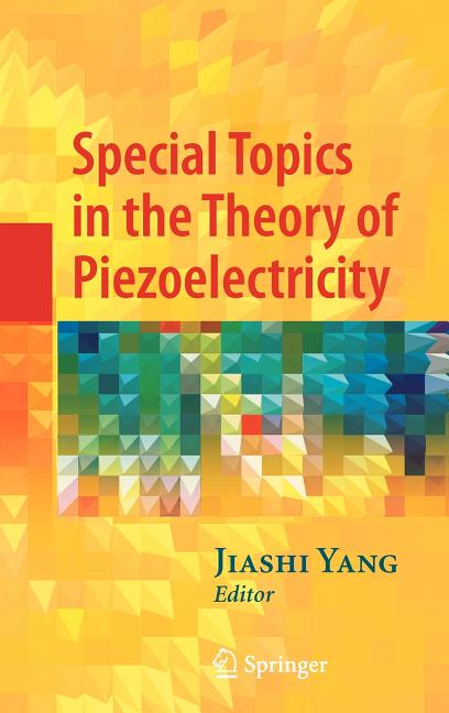 Special Topics in the Theory of Piezoelectricity (2009)