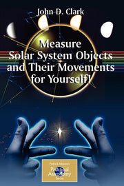 Measure Solar System Objects and Their Movements for Yourself! (2009)