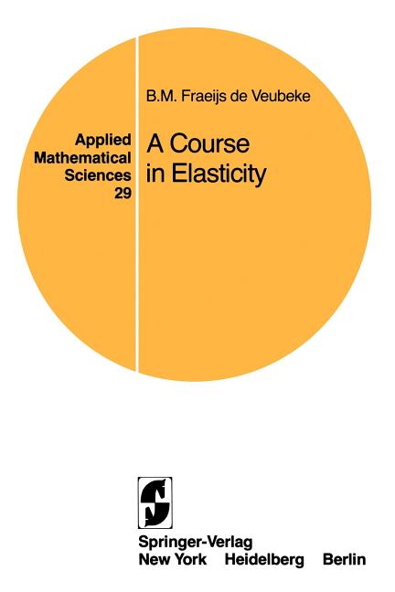 A Course in Elasticity (Softcover Reprint of the Original 1st 1979)