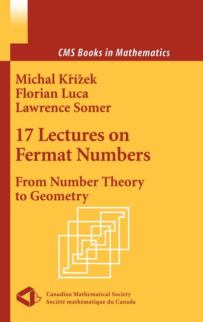 17 Lectures on Fermat Numbers: From Number Theory to Geometry (2002)
