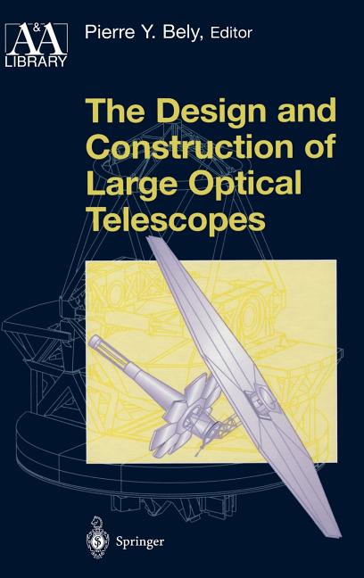 The Design and Construction of Large Optical Telescopes (2003)