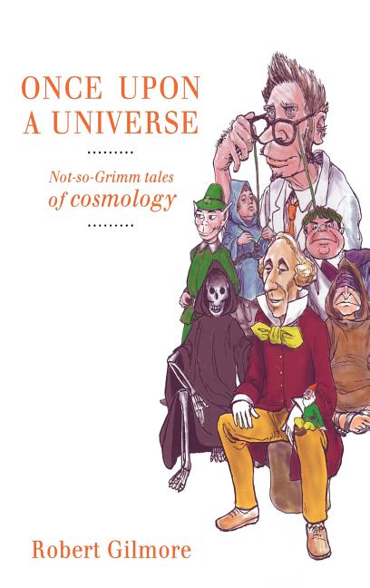 Once Upon a Universe: Not-So-Grimm Tales of Cosmology (2003)