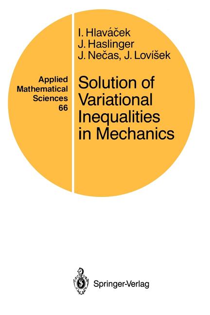 Solution of Variational Inequalities in Mechanics (Softcover Reprint of the Original 1st 1988)