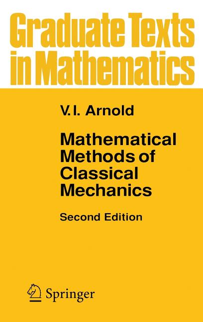 Mathematical Methods of Classical Mechanics (1989. Corr. 4th Printing 1997)