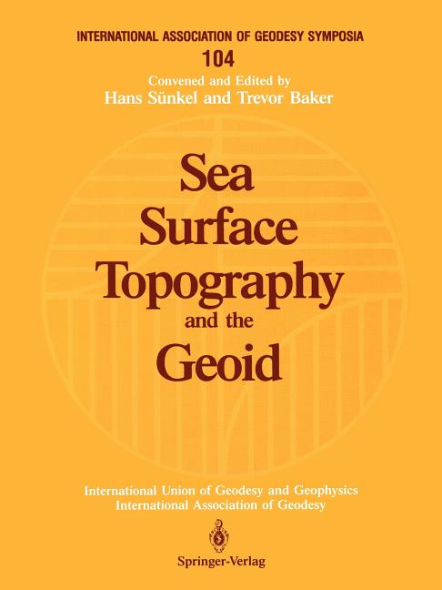 Sea Surface Topography and the Geoid: Edinburgh, Scotland, August 10-11, 1989 (Softcover Reprint of the Original 1st 1990)