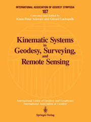 Kinematic Systems in Geodesy, Surveying, and Remote Sensing: Symposium No. 107 Banff, Alberta, Canada, September 10-13, 1990 (Softcover Reprint of the
