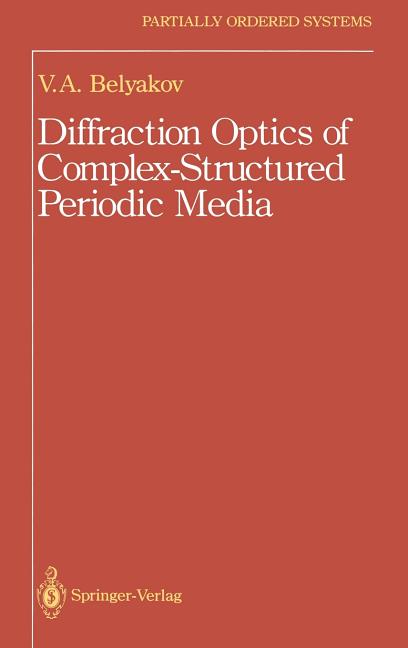 Diffraction Optics of Complex-Structured Periodic Media (1992)