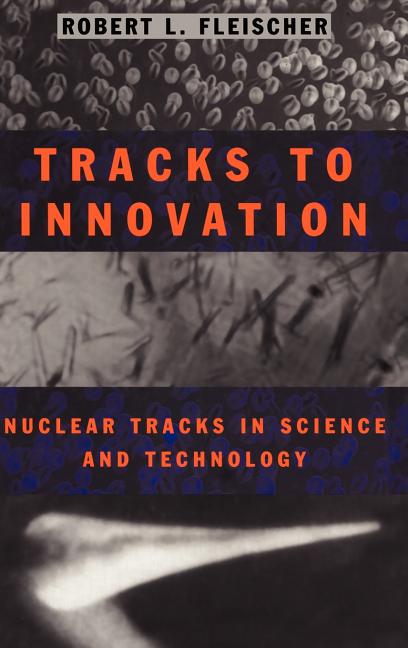 Tracks to Innovation: Nuclear Tracks in Science and Technology (1998)
