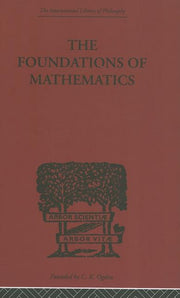 Foundations of Mathematics and Other Logical Essays