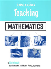Teaching Mathematics: A Handbook for Primary and Secondary School Teachers