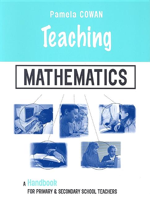Teaching Mathematics: A Handbook for Primary and Secondary School Teachers