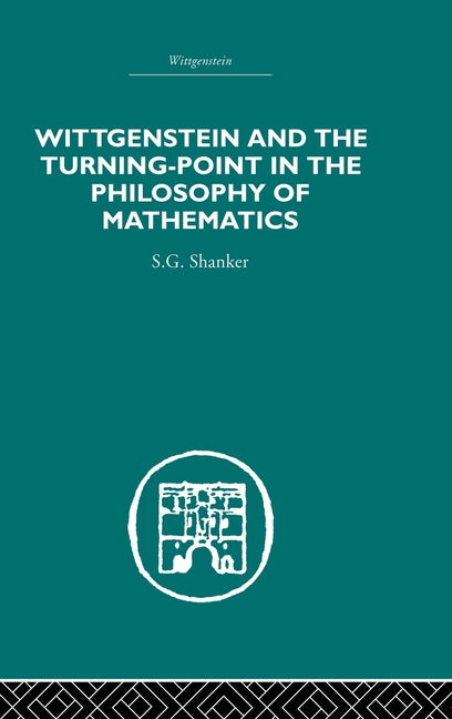 Wittgenstein and the Turning Point in the Philosophy of Mathematics