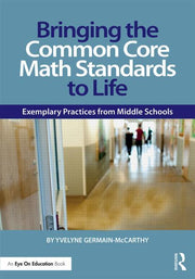 Bringing the Common Core Math Standards to Life: Exemplary Practices from Middle Schools