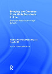 Bringing the Common Core Math Standards to Life: Exemplary Practices from High Schools
