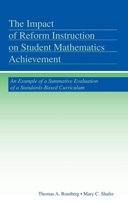 The Impact of Reform Instruction on Student Mathematics Achievement: An Example of a Summative Evaluation of a Standards-Based Curriculum