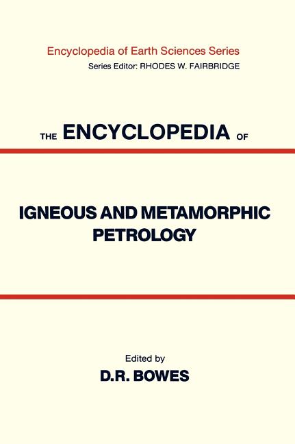 The Encyclopedia of Igneous and Metamorphic Petrology (1990)