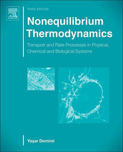 Nonequilibrium Thermodynamics: Transport and Rate Processes in Physical, Chemical and Biological Systems (Revised)