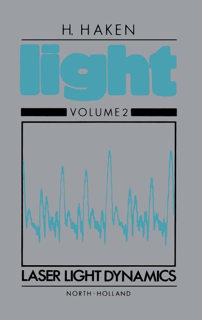 Laser Light Dynamics: Volume II
