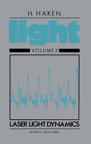 Laser Light Dynamics: Volume II