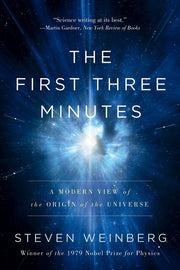 The First Three Minutes: A Modern View of the Origin of the Universe (Updated)