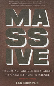 Massive: The Missing Particle That Sparked the Greatest Hunt in Science (Revised, Expanded)