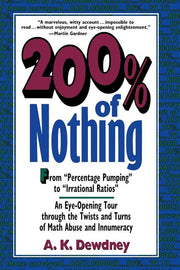 200% of Nothing: An Eye-Opening Tour Through the Twists and Turns of Math Abuse and Innumeracy (Revised)