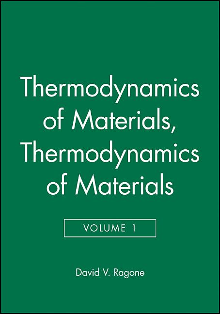 Thermodynamics of Materials, Volume 1 (Volume 1)