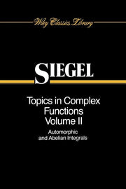 Topics in Complex Function Theory, Volume 2: Automorphic Functions and Abelian Integrals (Volume 2)
