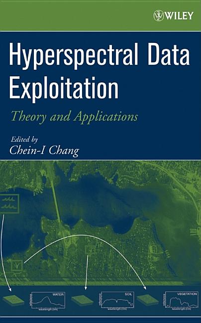 Hyperspectral Data Exploitation: Theory and Applications