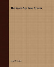 The Space-Age Solar System