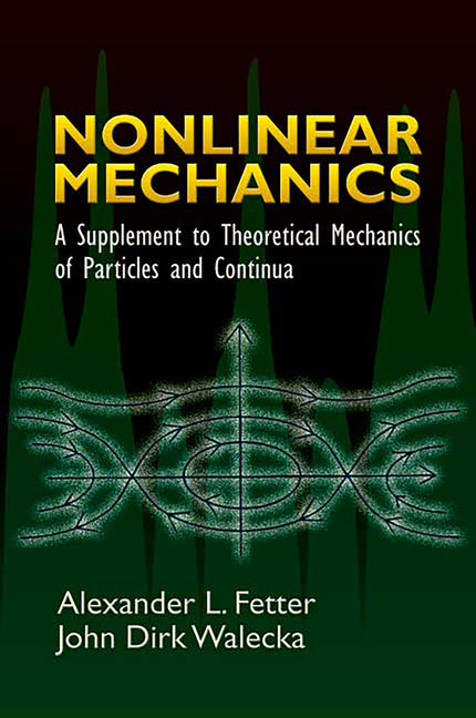 Nonlinear Mechanics: A Supplement to Theoretical Mechanics of Particles and Continua