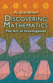Discovering Mathematics: The Art of Investigation