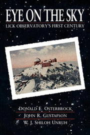 Eye on the Sky: Lick Observatory's First Century