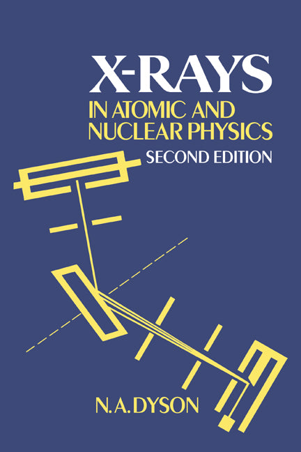 X-Rays in Atomic and Nuclear Physics (Revised)